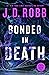 Bonded in Death (In Death, #60)