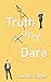 Truth and Dare (The Wonder of Wildflowers Book 1)