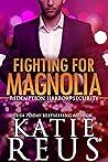 Fighting for Magnolia by Katie Reus