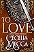 To Love by Cecelia Mecca