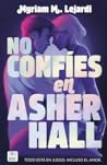 No confíes en Asher Hall