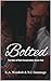 Bolted: A Forbidden Workplace Billionaire Romance Novel (The Men of Bolt Corporation Book One)