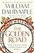 The Golden Road by William Dalrymple