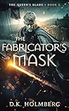 The Fabricator's Mask (The Queen's Blade Book 6)