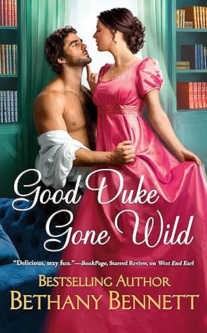 Good Duke Gone Wild by Bethany Bennett