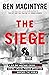 The Siege: A Six-Day Hostage Crisis and the Daring Special-Forces Operation That Shocked the World