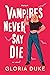 Vampires Never Say Die (Slaying It, #2)