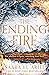 The Ending Fire (The Ending Fire Trilogy #3)