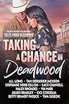 Taking a Chance in Deadwood: A Wild Deadwood Reads Anthology