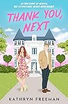 Thank You, Next by Kathryn  Freeman