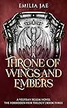 A Throne of Wings and Embers (The Forbidden Heir Trilogy, #3)