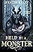 Held by a Monster (Monstrous Guardians Book 1)