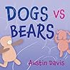 Dogs vs Bears