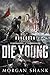 Die Young (Runeborn Trilogy)