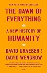 The Dawn of Everything: A New History of Humanity