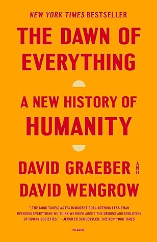 The Dawn of Everything: A New History of Humanity