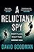 A Reluctant Spy by David   Goodman