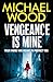 Vengeance Is Mine by Michael    Wood