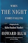 When the Night Comes Falling by Howard Blum