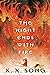 The Night Ends with Fire (The Night Ends with Fire, #1) by K.X. Song