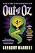 Out of Oz: The Final Volume in the Wicked Years (Wicked Years, #4)