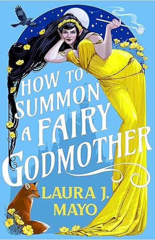 How to Summon a Fairy Godmother (Fairies and Familiars, #1)