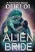 Alien Bride (Scifi Alien Human Romance #3)