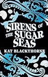 Sirens of the Sugar Seas by Kat Blackthorne