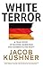 White Terror: A True Story of Murder, Bombings and Germany’s Far Right