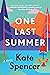 One Last Summer by Kate   Spencer