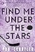 Find Me Under the Stars (Ni...