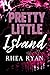 Pretty Little Island by Rhea Ryan