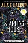 Starling House by Alix E. Harrow