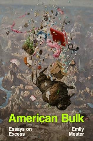 American Bulk: Essays on Excess