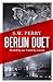 Berlin Duet: 'A powerful, panoramic novel of war and its aftermath' Sunday Times