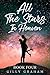 All The Stars In Heaven: Book 4.