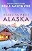 Flirting with Alaska (Moose Falls, Alaska #2)