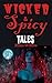 Wicked & Spicy Tales