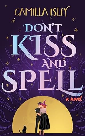 Don't Kiss and Spell (Paranormal Romance, #1)