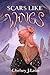 Scars Like Wings: The Crystal Dragon Duet Book One