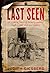 Last Seen: The Enduring Search by Formerly Enslaved People to Find Their Lost Families