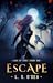 Escape by L.S. O'Dea