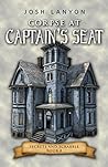 Corpse at Captain's Seat by Josh Lanyon