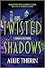 Twisted Shadows (Sugar & Vice, #2)