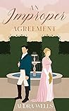 Book cover for An Improper Agreement (Improper Agreements #1)