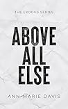 Above All Else: A...