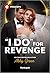 "I Do" for Revenge (Harlequin Presents)