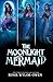 The Moonlight Mermaid Complete Series