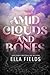 Amid Clouds and Bones