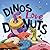 Dinos Love Donuts